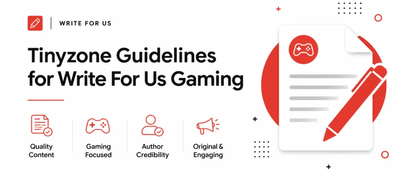 Tinyzone Guidelines for Write For Us Gaming